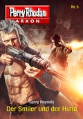 Cover: Arkon 5: Der Smiler und der Hund - Perry Rhodan digital