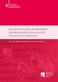 Cover: Geschichten sehen, Bilder h&ouml;ren - Bildprogramme im Mittelalter - University of Bamberg Press
