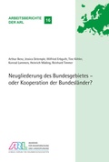 Cover: Neugliederung des Bundesgebietes - oder Kooperation der Bundesl&auml;nder? - ARL - Akademie f&uuml;r Raumentwicklung in der Leibniz-Gemeinschaft
