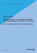 Cover: Die Entwicklung von Leistung und Erfolg im Wettkampfsport der Medialen Moderne - Lehmanns Media
