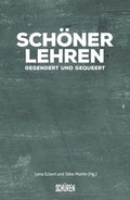 Cover: Sch&ouml;ner Lehren - gegendert und gequeert! - Sch&uuml;ren Verlag GmbH