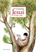 Cover: Die Geschichte von Jesus f&uuml;r Kinder erz&auml;hlt - Kokko Verlag