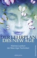 Cover: Der Lehrplan des New Age - alpha press