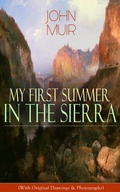 Cover: My First Summer in the Sierra (With Original Drawings & Photographs) - e-artnow