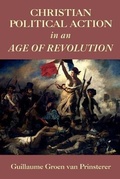 Cover: Christian Political Action in an Age of Revolution - WORDBRIDGE PUB