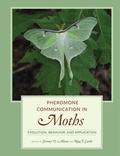 Cover: Pheromone Communication in Moths - University of California Press