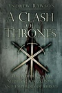 Cover: A Clash of Thrones - The History Press Ltd