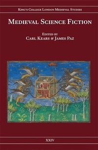 Enlarge image Cover: Medieval Science Fiction - King's College London Centre for Late Antique and