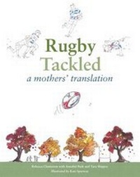 Abbildung von: Rugby Tackled - The All About Company (Lincs) Ltd
