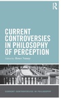 Cover: Current Controversies in Philosophy of Perception - Routledge