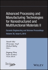 Enlarge image Cover: Advanced Processing and Manufacturing Technologies for Nanostructured and Multifunctional Materials II - CESP v36 Issue 6 - Wiley
