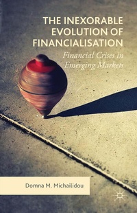 Bild vergrößern Bild: The Inexorable Evolution of Financialisation - Palgrave Macmillan