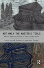 Cover: Not Only the Master's Tools - Routledge