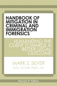 Enlarge image Cover: Handbook of Mitigation In Criminal and Immigration Forensics: 5th Edition - Lulu.com