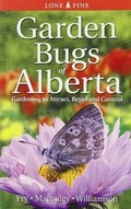 Cover: Garden Bugs of Alberta - Lone Pine Publishing,Canada