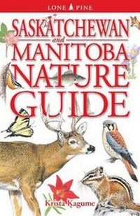 Enlarge image Cover: Saskatchewan and Manitoba Nature Guide - Lone Pine Publishing,Canada