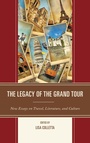 Cover: The Legacy of the Grand Tour - Fairleigh Dickinson University Press,U.S.