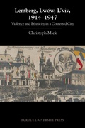Cover: Lemberg, Lw&oacute;w, L'viv, 1914 - 1947 - Purdue University Press