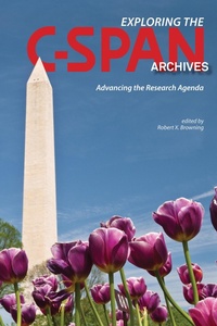 Enlarge image Cover: Exploring the C-SPAN Archives - Purdue University Press