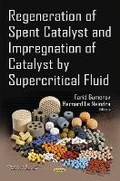 Cover: Regeneration of Spent Catalyst & Impregnation of Catalyst by Supercritical Fluid - Nova Science Publishers Inc