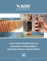 Enlarge image Cover: Impact of Advanced Oxidation Processes on the Composition and Biodegradability of Soluble Organic Nutrients in Wastewater Effluents - IWA Publishing
