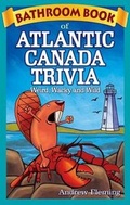 Cover: Bathroom Book of Atlantic Canada Trivia - Blue Bike Books