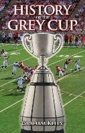 Cover: History of the Grey Cup - Folklore Publishing