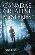 Cover: Canada's Greatest Mysteries - Quagmire Press Ltd