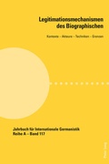 Cover: Legitimationsmechanismen des Biographischen - Peter Lang Verlag