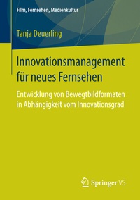 Abbildung von: Innovationsmanagement für neues Fernsehen - Springer VS