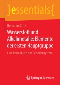 Abbildung von: Wasserstoff und Alkalimetalle: Elemente der ersten Hauptgruppe - Springer Spektrum