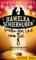 Cover: Hawelka & Schierhuber spielen das Lied vom Tod - Haymon Verlag