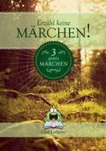 Cover: Erz&auml;hl keine M&auml;rchen! Gratis-Leseprobe - BookRix