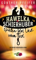 Cover: Hawelka & Schierhuber spielen das Lied vom Tod - Haymon Verlag