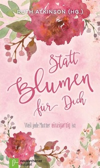 Enlarge image Cover: Statt Blumen für Dich - Neukirchener Verlag