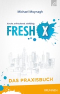 Cover: Fresh X - das Praxisbuch - Brunnen Verlag GmbH
