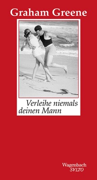 Abbildung von: Verleihe niemals deinen Mann - Wagenbach