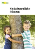 Cover: Kinderfreundliche Pflanzen - Bundesanstalt f&uuml;r Landwirtschaft und Ern&auml;hrung