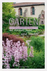 Abbildung von: Gärten an Kocher, Jagst und Tauber - Silberburg