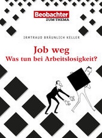 Abbildung von: Job weg - Beobachter-Edition
