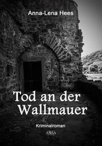 Abbildung von: Tod an der Wallmauer - Großdruck - AAVAA Verlag