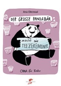 Cover: Der gro&szlig;e Panda / Der gro&szlig;e Panda macht eine Teezeremonie - Drachenhaus Verlag