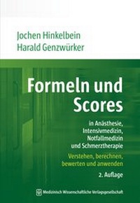 Abbildung von: Formeln und Scores in Anästhesie, Intensivmedizin, Notfallmedizin und Schmerztherapie - MWV Medizinisch Wissenschaftliche Verlagsgesellschaft