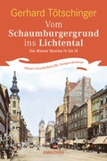 Cover: Vom Schaumburgergrund ins Lichtental: Die Wiener Bezirke IV bis IX - Amalthea Signum