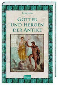 Abbildung von: Götter und Heroen der Antike - Regionalia Verlag