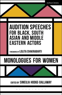 Abbildung von: Audition Speeches for Black, South Asian and Middle Eastern Actors: Monologues for Women - Methuen Drama