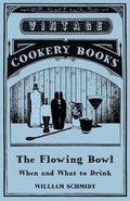 Cover: The Flowing Bowl - When and What to Drink - Vintage Cookery Books