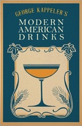 Cover: George Kappeler's Modern American Drinks - Vintage Cookery Books