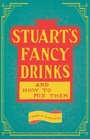 Cover: Stuart's Fancy Drinks and How to Mix Them - Vintage Cookery Books