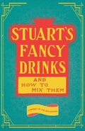 Cover: Stuart's Fancy Drinks and How to Mix Them - Vintage Cookery Books